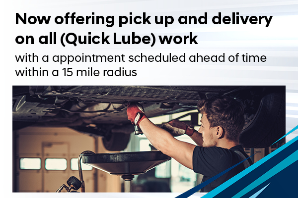 Now offering pick up and delivery on all (Quick Lube) work
